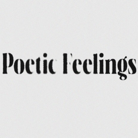Poetic Feelings | Boomplay Music