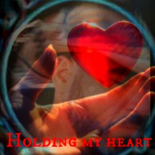 Holding my heart