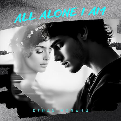 All Alone I Am | Boomplay Music