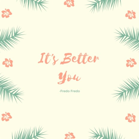 It's Better You | Boomplay Music