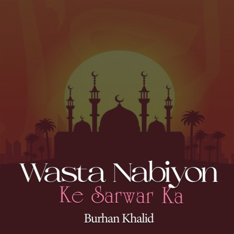 Wasta Nabiyon Ke Sarwar Ka | Boomplay Music