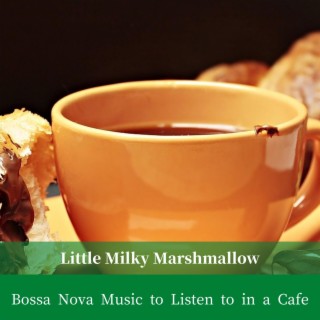 Bossa Nova Music to Listen to in a Cafe