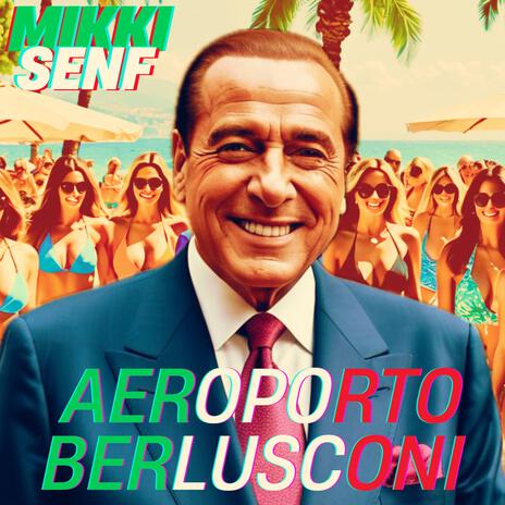 Aeroporto Berlusconi (Radio Edit) ft. Silvio B. & Tante Meloni | Boomplay Music