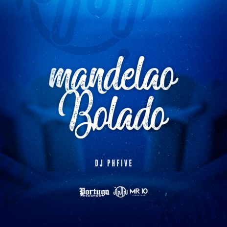 Mandelão Bolado | Boomplay Music