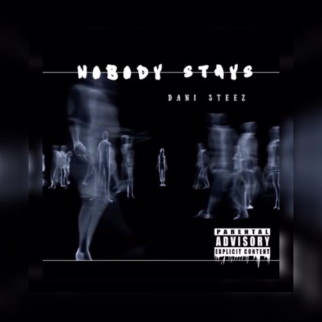 Nobody Stays | Boomplay Music