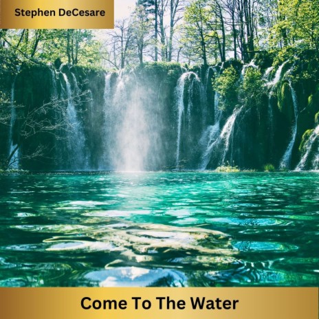 Come to the Water | Boomplay Music