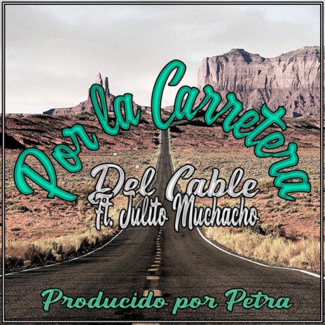 Por la carretera ft. Julito Muchacho & Petra | Boomplay Music