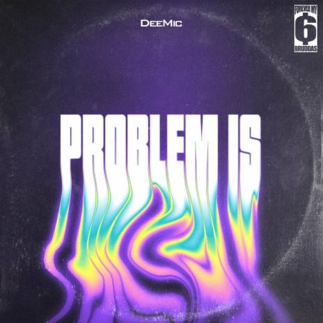 Problem Is | Boomplay Music