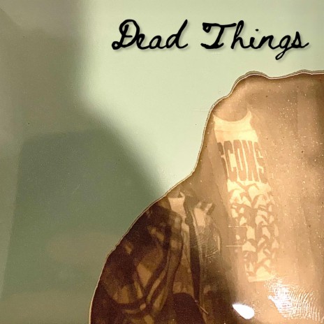 Dead Things | Boomplay Music