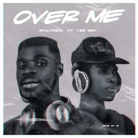 Over Me ft. Tee Rex | Boomplay Music