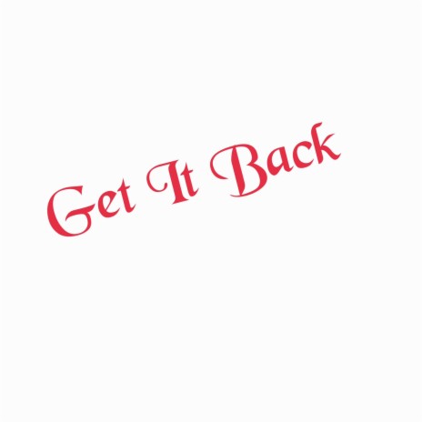 Get It Back | Boomplay Music