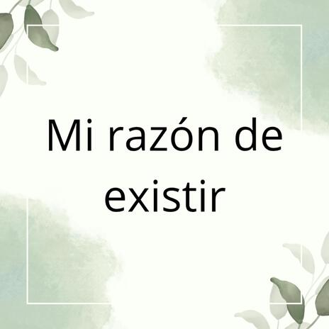 Mi razon de existir | Boomplay Music