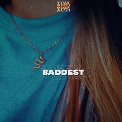 Baddest | Boomplay Music