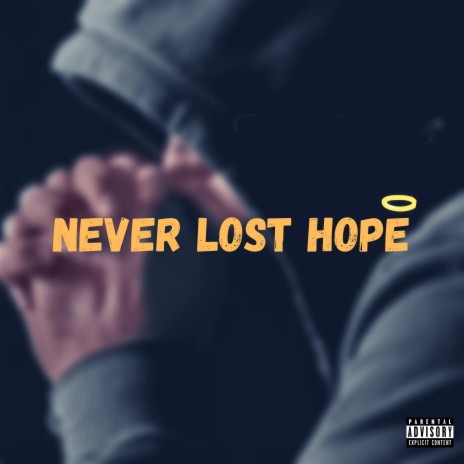 Never Lost Hope | Boomplay Music