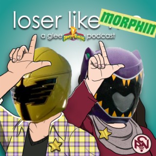 Bonus: Loser Like Morphin'