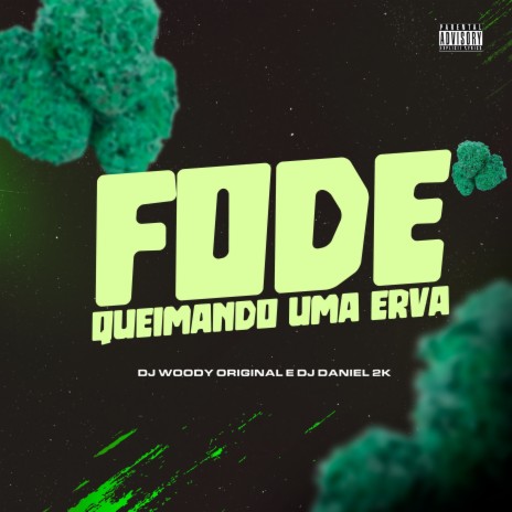 Fode Queimando uma Erva ft. DJ Daniel 2K | Boomplay Music