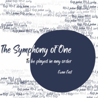 The Symphony of One (to be played in any order)