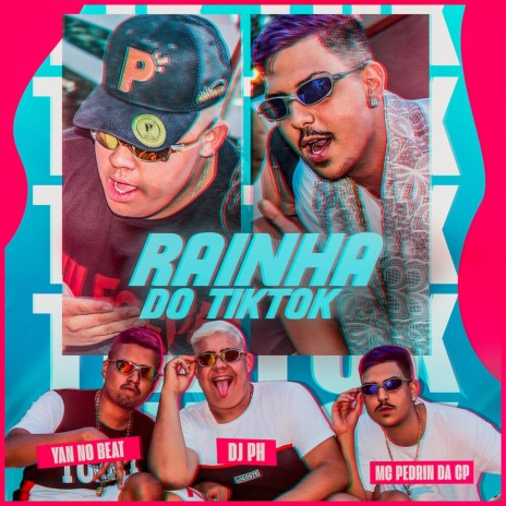 Rainha do Tiktok ft. MC Pedrin da Cp & Yan no Beat | Boomplay Music