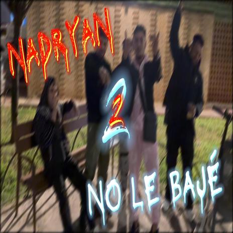 NO LE BAJÉ 2 | Boomplay Music