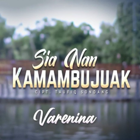 Sia Nan Kamambujuak | Boomplay Music