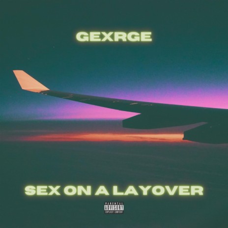 Sex On A Layover | Boomplay Music