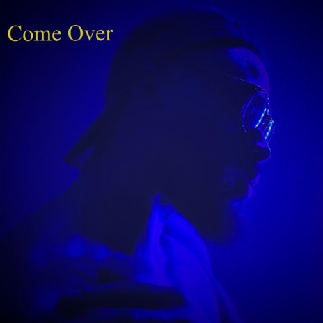 Come Over ft. King Khilo | Boomplay Music