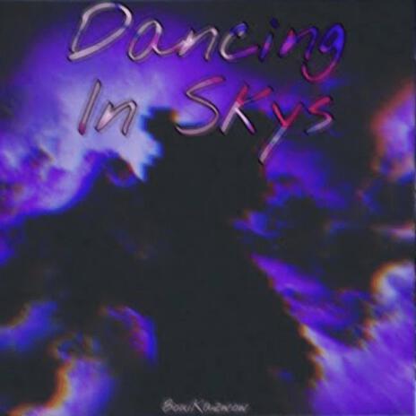 Dancing In Skys | Boomplay Music