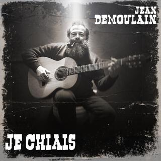 Je chiais ft. Jean Demoulain lyrics | Boomplay Music