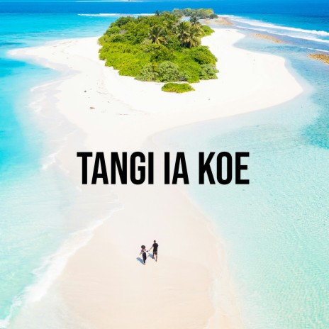 Tangi ia Koe | Boomplay Music