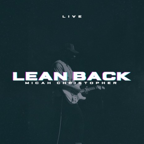 Lean Back (Live) | Boomplay Music