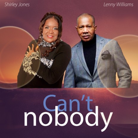 Can't Nobody Do Me Like You Do ft. Shirley Jones | Boomplay Music