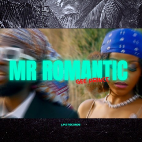 Mr romantic | Boomplay Music