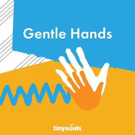 Gentle Hands | Boomplay Music