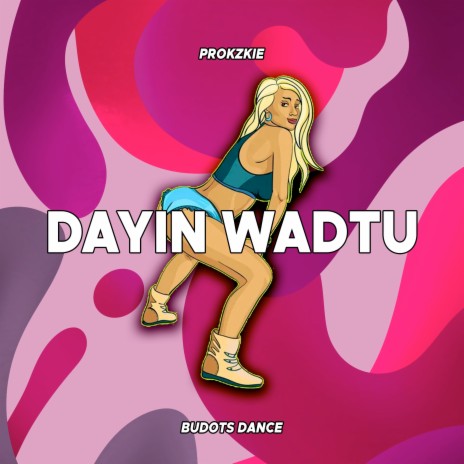 Dayin Wadtu ft. Prokzkie | Boomplay Music