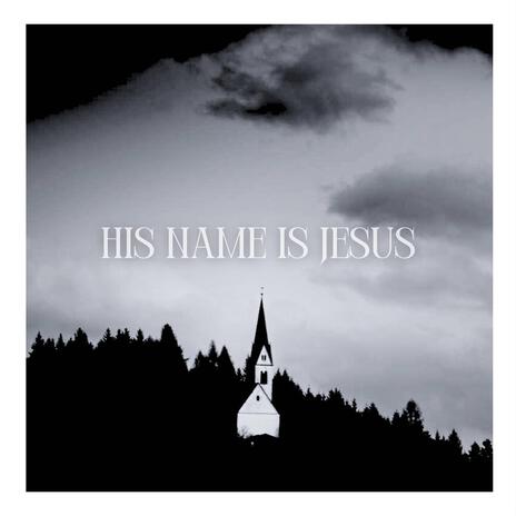 His Name Is Jesus (An A.I. Music Project) | Boomplay Music