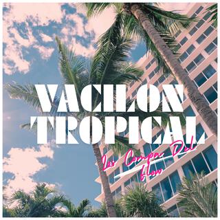 Vacilon Tropical