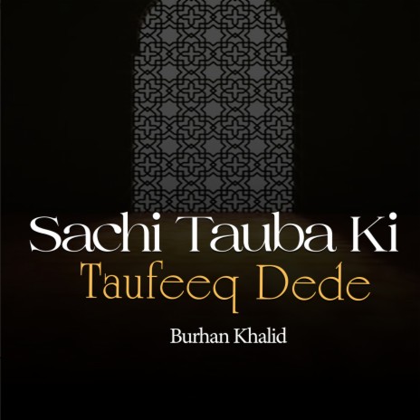 Sachi Tauba Ki Taufeeq Dede | Boomplay Music