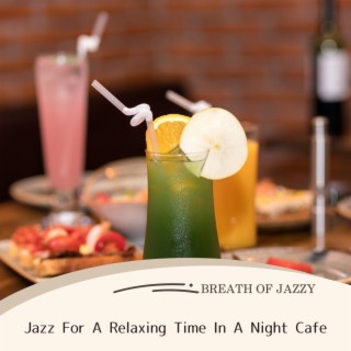 Jazz for a Relaxing Time in a Night Cafe