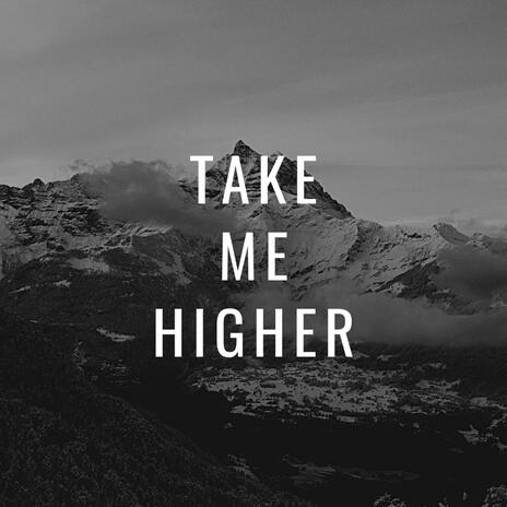 Take me higher