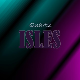 Quartz Isles