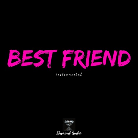Best Friend (Instrumental) | Boomplay Music