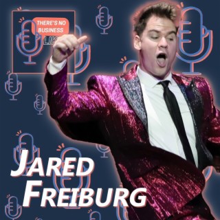 Ep. 68 Jared Freiburg: Roll With the Punches and Treat People With Respect