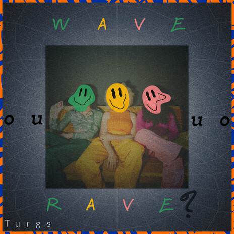 Wave Ou Rave ft. WP | Boomplay Music