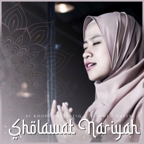 Sholawat Nariyah ft. Ahmed Habsyi & Taufiq MD | Boomplay Music