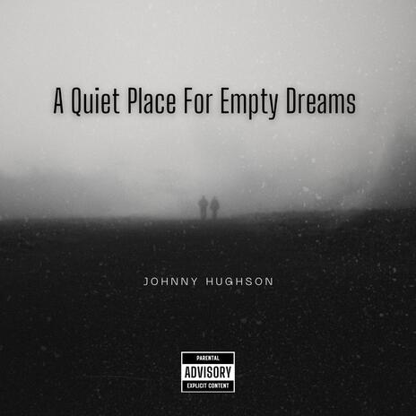 A Quiet Place For Empty Dreams | Boomplay Music