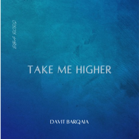 Take me higher | Boomplay Music