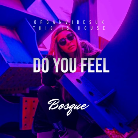 Do You Feel | Boomplay Music