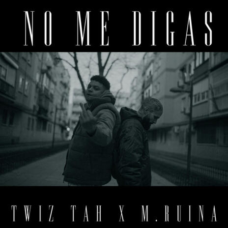 No Me Digas ft. M.Ruina | Boomplay Music