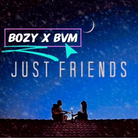 Just Friends ft. BOZY B | Boomplay Music