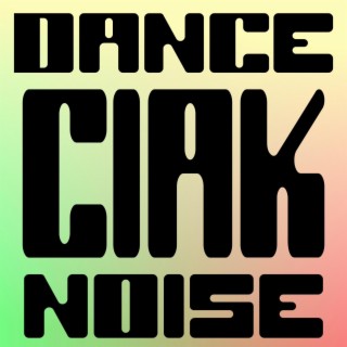 Dance Ciak Noise